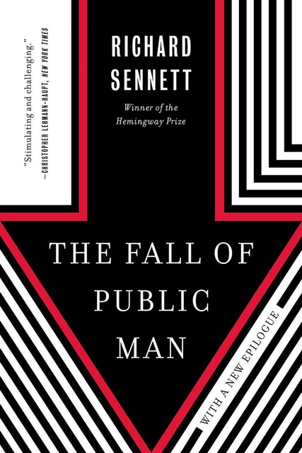 The Fall of Public Man (40th Anniversary Edition), Richard Sennett