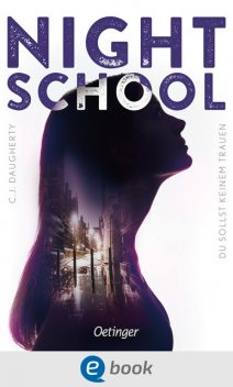 Night School. Du darfst keinem trauen, C.J. Daugherty