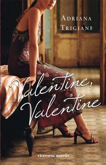Valentine, Valentine, Adriana Trigiani