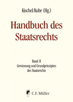 Handbuch des Staatsrechts – Neuausgabe, Stephan Kirste, Christoph Enders, Johannes Dietlein, Christian Hillgruber, Ivo Appel, András Jakab, Bernd Grzeszick, Thorsten Kingreen, Dieter Grimm, Uwe Kischel, Carsten Bäcker, Christian Bumke, Hanno, Martin Borowski, Michael Anderheiden, Ulrich Hufeld