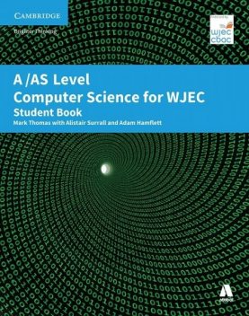 A/AS Level Computer Science for WJEC Student Book, Mark Thomas, Adam Hamflett, Alistair Surrall