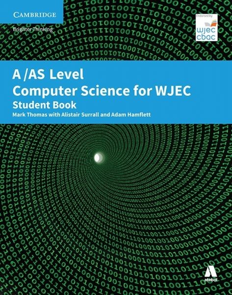 A/AS Level Computer Science for WJEC Student Book, Mark Thomas, Adam Hamflett, Alistair Surrall