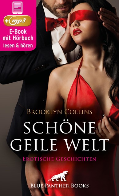 Schöne geile Welt | 11 Erotische Geschichten | Erotik Audio Story | Erotisches Hörbuch, Brooklyn Collins