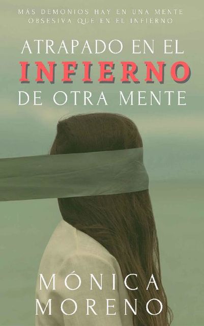 Atrapado en el infierno de otra mente, Mónica Moreno