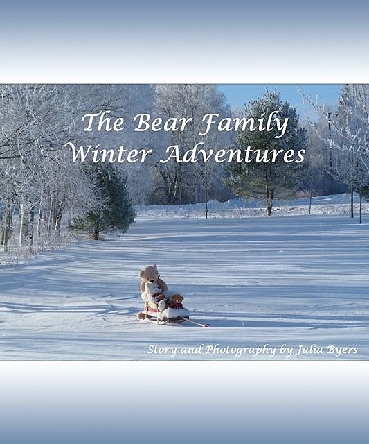 The Bear Family Winter Adventures, Julia Byers