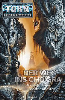 Torn 44 - Der Weg ins Cho'gra, Michael J.Parrish, Christian Montillon
