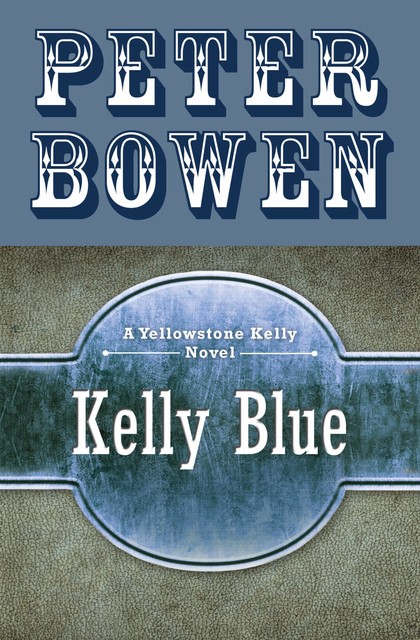 Kelly Blue, Peter Bowen