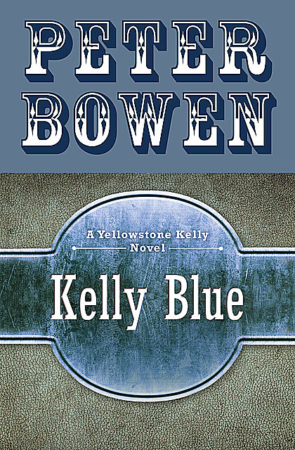 Kelly Blue, Peter Bowen
