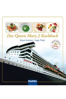 Das Queen Mary 2 Kochbuch, Klaus Kremer, Ingo Thiel