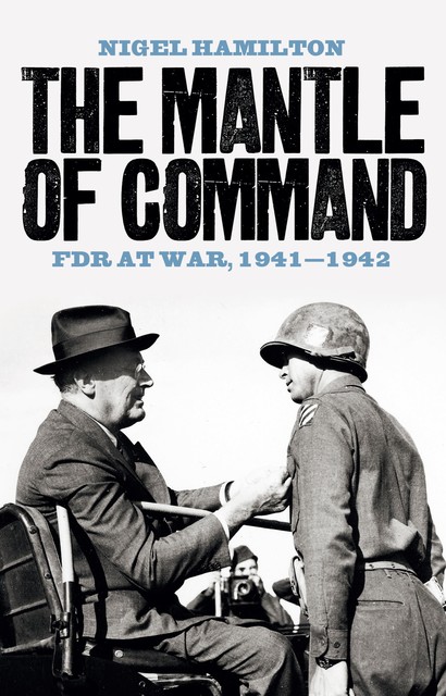 The Mantle of Command, Nigel Hamilton