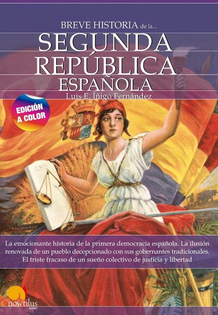 Breve historia de la Segunda República española. Nueva edición color, Luis E. Íñigo Fernández