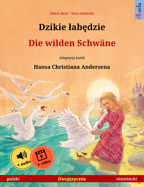 Dzikie łabędzie – Die wilden Schwäne (polski – niemiecki), Ulrich Renz