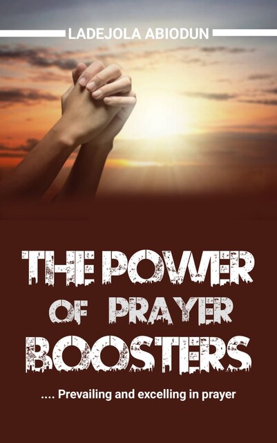 The Power of Prayer Boosters, Ladejola Abiodun