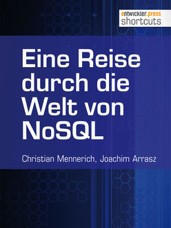Eine Reise durch die Welt von NoSQL, Christian Mennerich, Joachim Arrasz