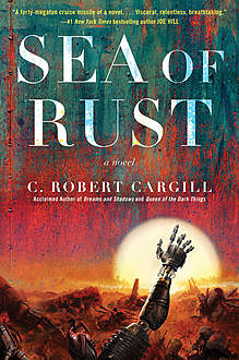 Sea of Rust, C. Robert Cargill