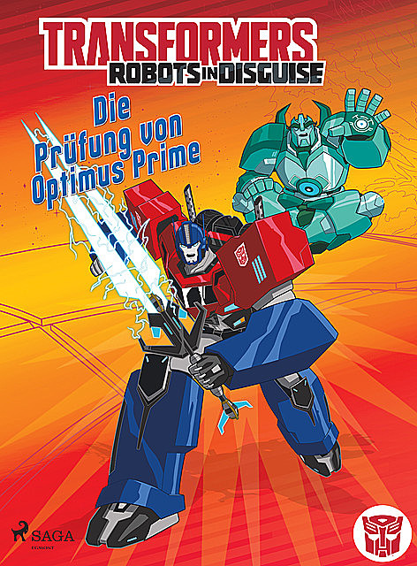 Transformers – Robots in Disguise – Die Prüfung von Optimus Prime, Steve Foxe, John Sazaklis