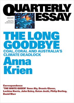Quarterly Essay 66 The Long Goodbye, Anna Krien