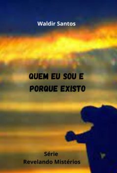 Quem Eu Sou E Porque Existo, Dos Santos