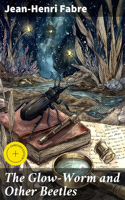 The Glow-Worm and Other Beetles, Jean-Henri Fabre