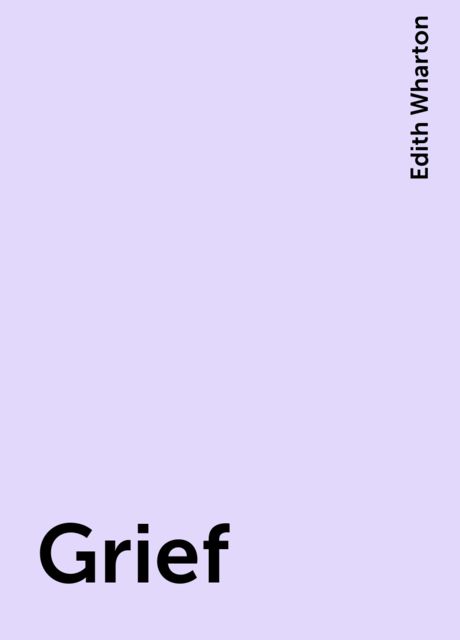 Grief, Edith Wharton