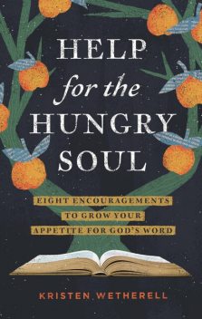 Help for the Hungry Soul, Kristen Wetherell