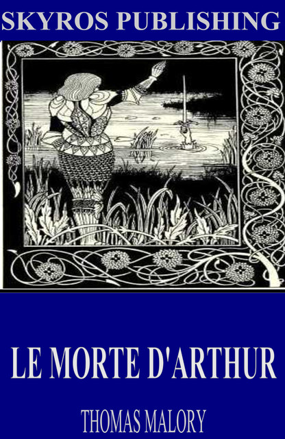 Le Morte D’Arthur, Thomas Malory