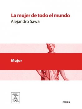 La Mujer De Todo El Mundo, Alejandro Sawa