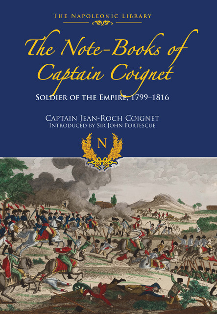 The Note-Books of Captain Coignet, Jean-Roche Coignet