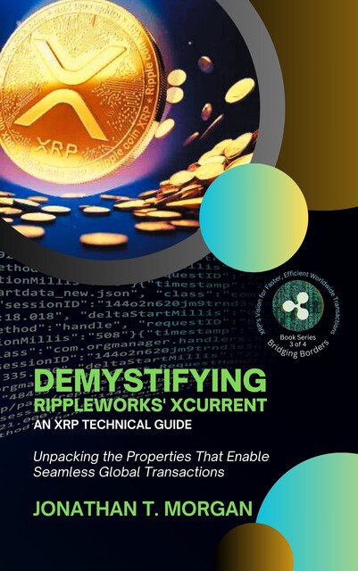 Demystifying RippleWorks' xCurrent, Jonathan Morgan