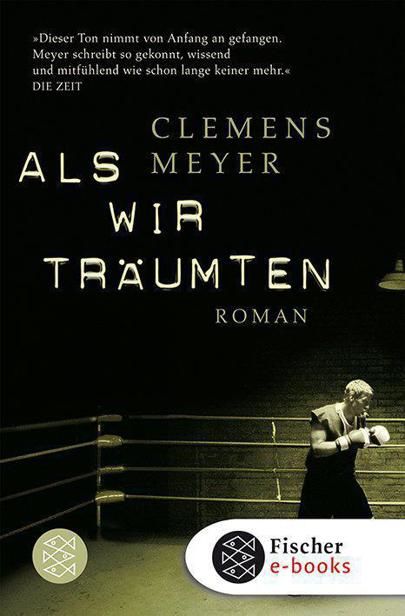 Als wir träumten, Clemens Meyer