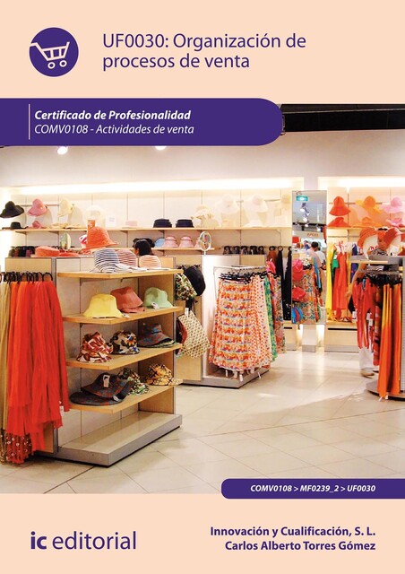 Organizacion de procesos de venta. COMV0108, S.L. Innovación y Cualificación, Carlos Alberto Torres Gómez