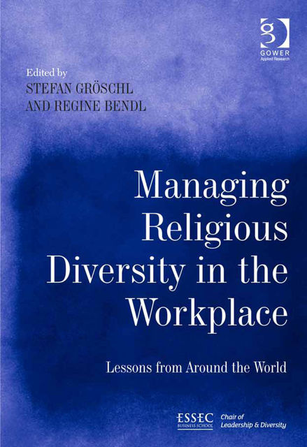 Managing Religious Diversity in the Workplace, Stefan Gröschl