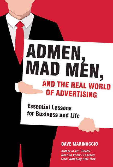 Admen, Mad Men, and the Real World of Advertising, Dave Marinaccio