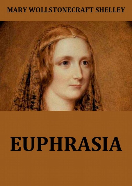 Euphrasia, Mary Shelley