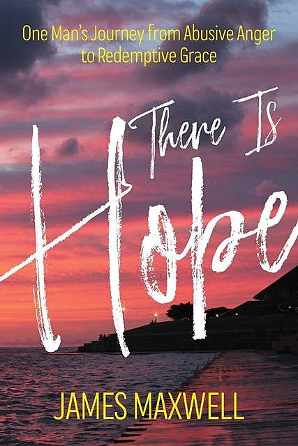 There Is Hope, James Maxwell