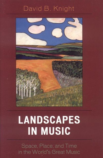 Landscapes in Music, David Knight