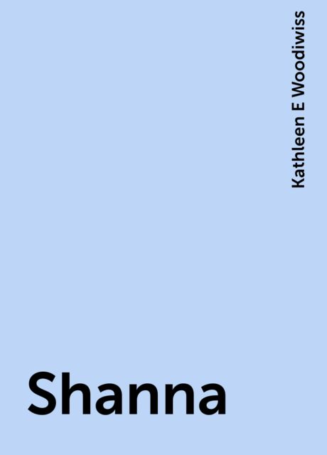 Shanna, Kathleen E Woodiwiss