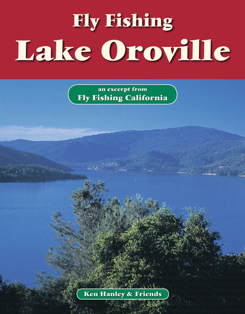 Fly Fishing Lake Oroville, Ken Hanley