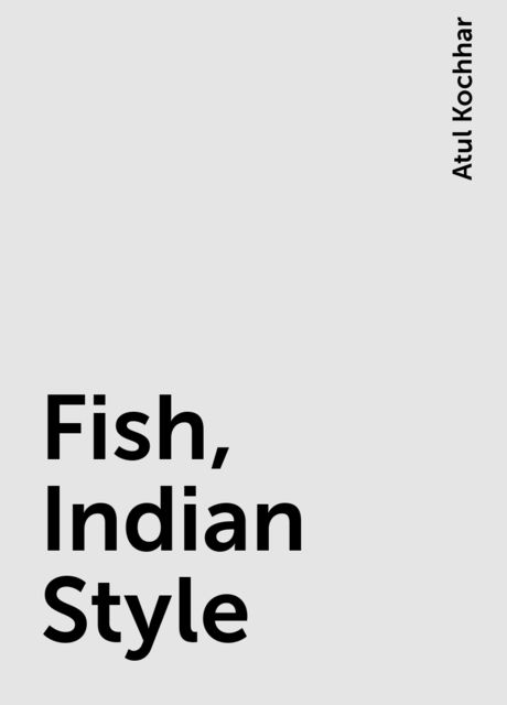 Fish, Indian Style, Atul Kochhar