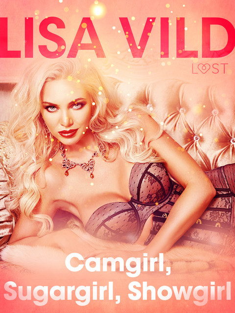 Camgirl, Sugargirl, Showgirl – una serie erotica, Lisa Vild