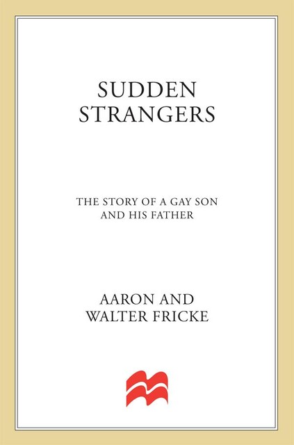 Sudden Strangers, Aaron Fricke, Walter Fricke