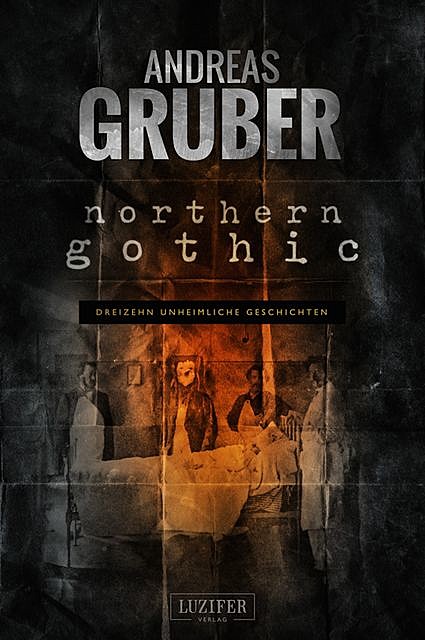 NORTHERN GOTHIC, Andreas Gruber