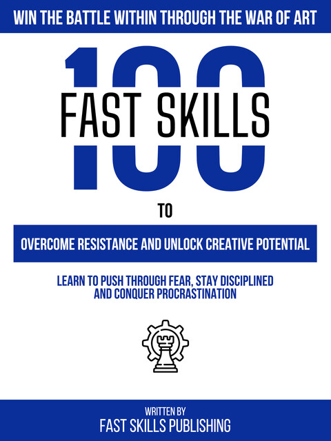 Win The Battle Within Through The War Of Art, Fast Skills Publishing