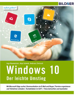 Windows 10 - Der leichte Umstieg: Schnell und sicher zum neuen Betriebssystem, Inge Baumeister