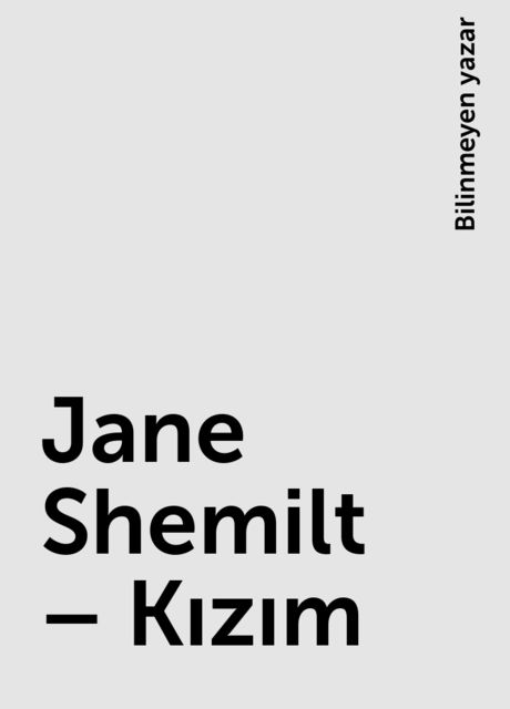 Jane Shemilt – Kızım, Bilinmeyen yazar