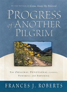 Progress Of Another Pilgrim – Updated, Frances J. Roberts