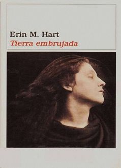 Tierra Embrujada, Erin M. Hart