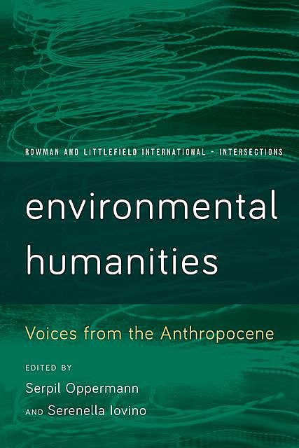 Environmental Humanities, Serenella Iovino, Serpil Oppermann