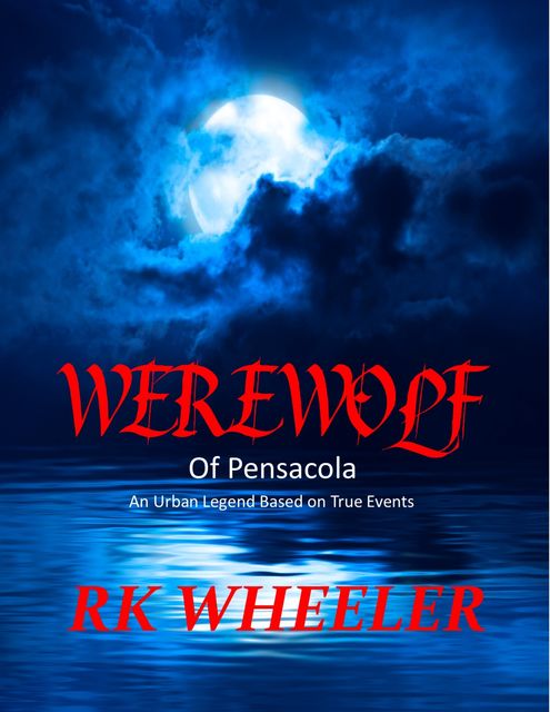 Werewolf of Pensacola, RK Wheeler