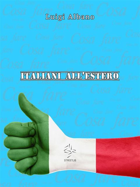 Italiani all'estero “Cosa fare”, Luigi Albano